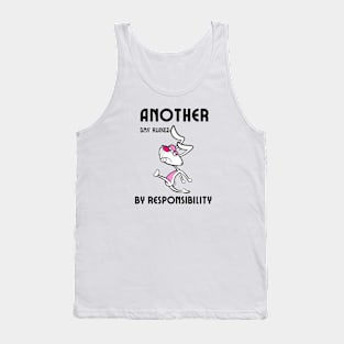 Another Fine Day Ruined By Responsibility Tank Top